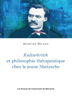 cover image of Kulturkritik et philosophie thérapeutique chez le jeune Nietzsche